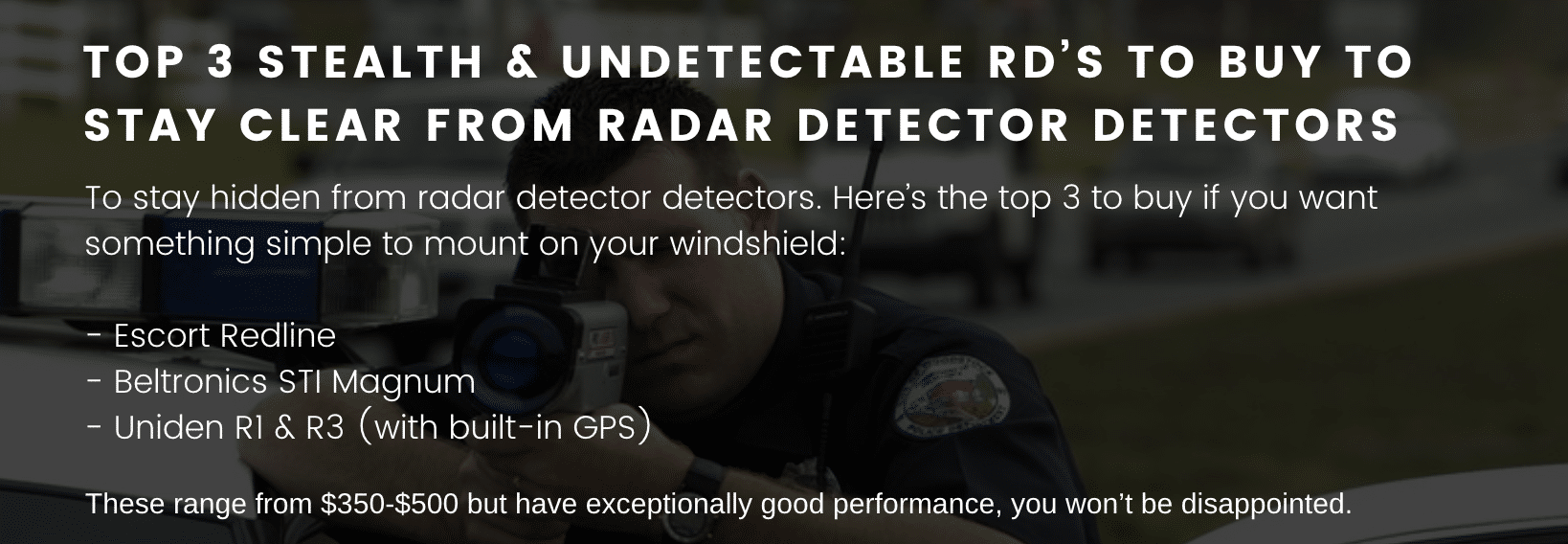 Top 3 Stealth & Undetectable RD’s to Buy To Stay Clear from Radar Detector Detectors